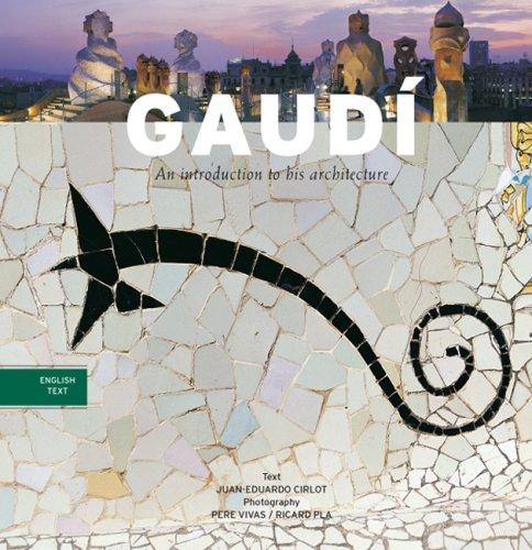 Gaudi: An Introduction to his Architecture